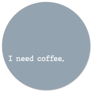 Wanddecoratie cirkel I Need Coffee | Label2X Wanddecoratie cirkel I Need Coffee | Label2X