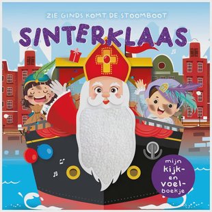 Sinterklaas : zie ginds komt de stoomboot kijk en voel boek