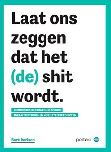 Laat ons zeggen dat het (de) shit wordt