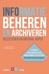 Informatie beheren en archiveren: selecteren en digitaal depot