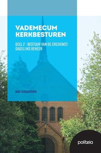Vademecum Kerkbesturen Deel II: Bestuur van de eredienst: dagelijks beheer