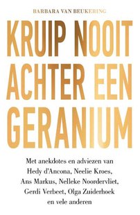 Kruip nooit achter een geranium