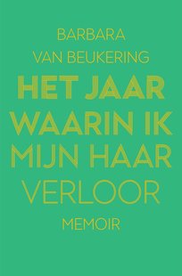 Het jaar waarin ik mijn haar verloor