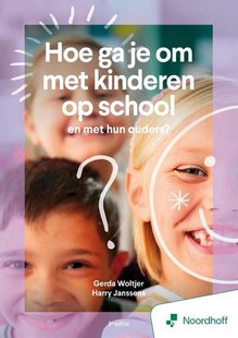 Hoe ga je om met kinderen op school en met hun ouders? - 8e editie