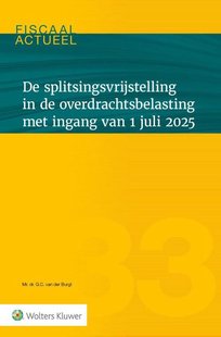 De splitsingsvrijstelling in de overdrachtsbelasting met ingang van 1 juli 2025