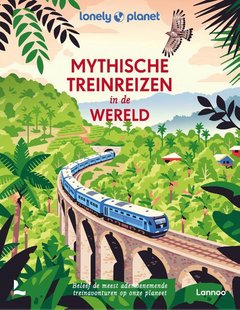 Mythische treinreizen in de wereld