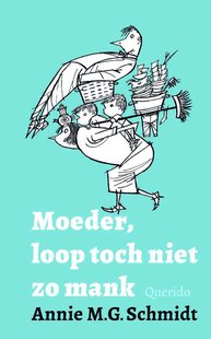 Moeder, loop toch niet zo mank