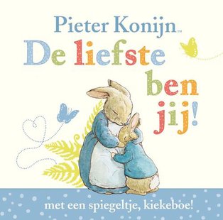 Pieter konijn: De liefste ben jij!