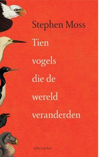 Tien vogels die de wereld veranderden