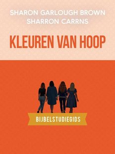 Kleuren van hoop: bijbelstudiegids