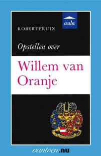 Vantoen.nu Opstellen over Willem van Oranje