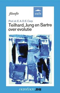 Teilhard, Jung en Sartre over evolutie