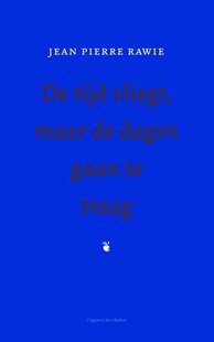 De tijd vliegt, maar de dagen gaan te traag