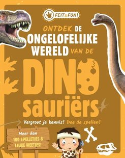 Ontdek de ongelofelijke wereld van de Dinosauriërs