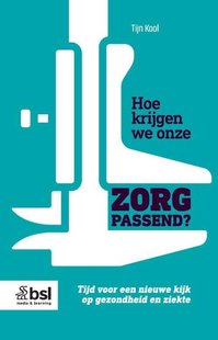 Hoe krijgen we onze zorg passend?