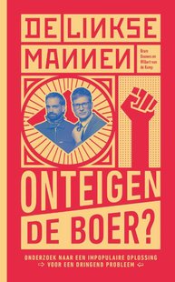 De Linkse Mannen - Onteigen de boer?
