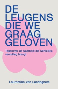 De leugens die we graag geloven
