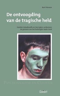 De ontvoogding van de tragische held. Hamlet, Katadreuffe, en Van Egers verkennen de grenzen van het bedreigde Vader-land. Reeks: Psychoanalyse en Cultuur, nr. 12