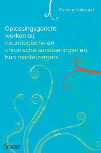 Oplossingsgericht werken bij neurologische en chronische aandoeningen en hun mantelzorgers