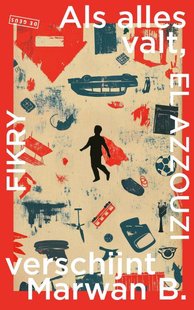 Als alles valt, verschijnt Marwan B.