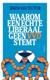 Waarom een echte liberaal geen VVD stemt