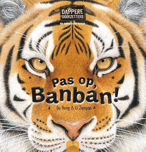 De Siberische tijger. Pas op, Banban!
