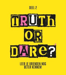 Truth or dare?