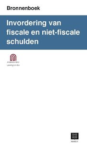 Invordering van fiscale en niet-fiscale schulden (Bronnenboek)