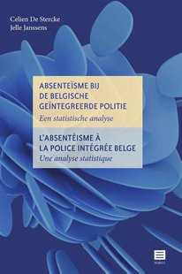 Absenteïsme bij de Belgische geïntegreerde politie | L’absentéisme à la police intégrée belge
