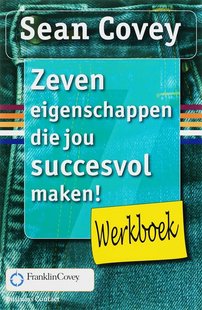 Zeven eigenschappen die jou succesvol maken ! (Werkboek)