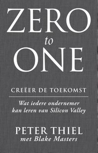 Zero to one - Creëer de toekomst