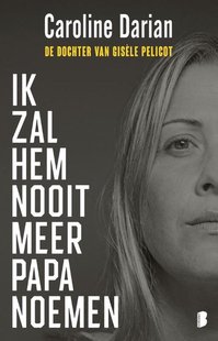 Ik zal hem nooit meer papa noemen