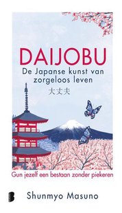 Daijobu: de Japanse kunst van zorgeloos leven