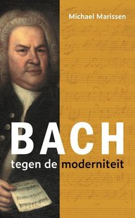 Bach tegen de moderniteit