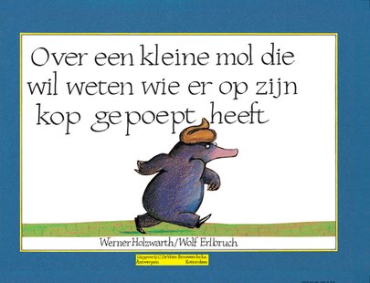 Over Een Kleine Mol Die Wil Weten Wie Er Op Zijn Kop Gepoept heeft