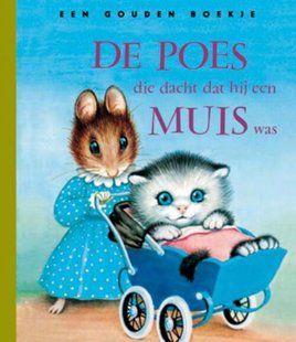 De poes die dacht dat hij een muis was (Gouden Boekjes)