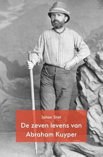 De zeven levens van Abraham Kuyper