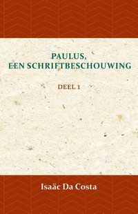 Paulus, een Schriftbeschouwing 1
