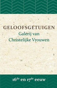Geloofsgetuigen 16de en 17de eeuw