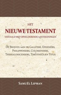 De Brieven aan de Galaters, Ephesiërs, Philippensers, Colossensers, Thessalonicensers, Timotheüs en Titus