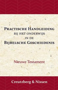 Practische Handleiding bij het Onderwijs in de Bijbelsche Geschiedenis