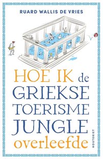 Hoe ik de Griekse toerismejungle overleefde