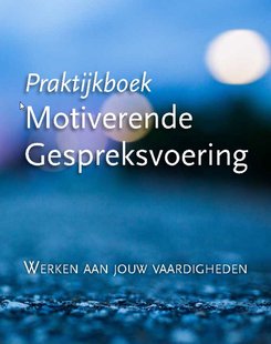 Praktijkboek Motiverende Gespreksvoering