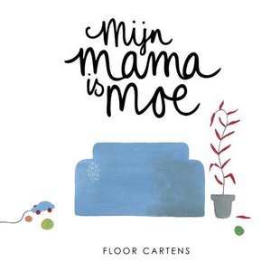 Mijn mama is moe