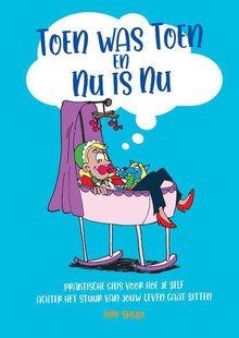 Toen was Toen en Nu is Nu