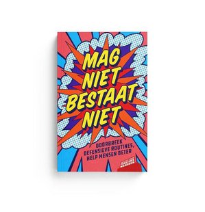 Mag niet bestaat niet