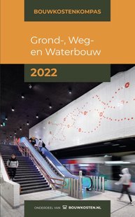 Bouwkostenkompas Grond-, Weg en Waterbouw 2022