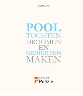 Pooltochten droomen en gedichten maken