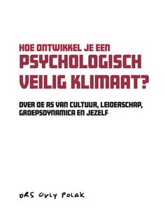 Hoe ontwikkel je een psychologisch veilig klimaat?