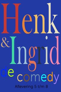 Henk & Ingrid, de comedy